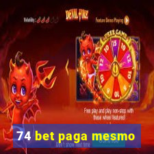 74 bet paga mesmo